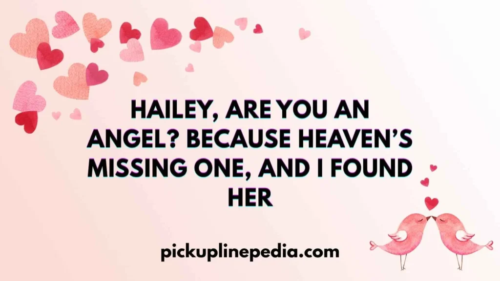 Romantic Hailey Pick Up Lines