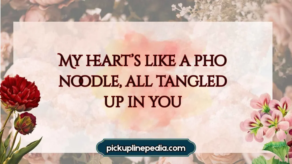 Cute Pho Pick Up Lines