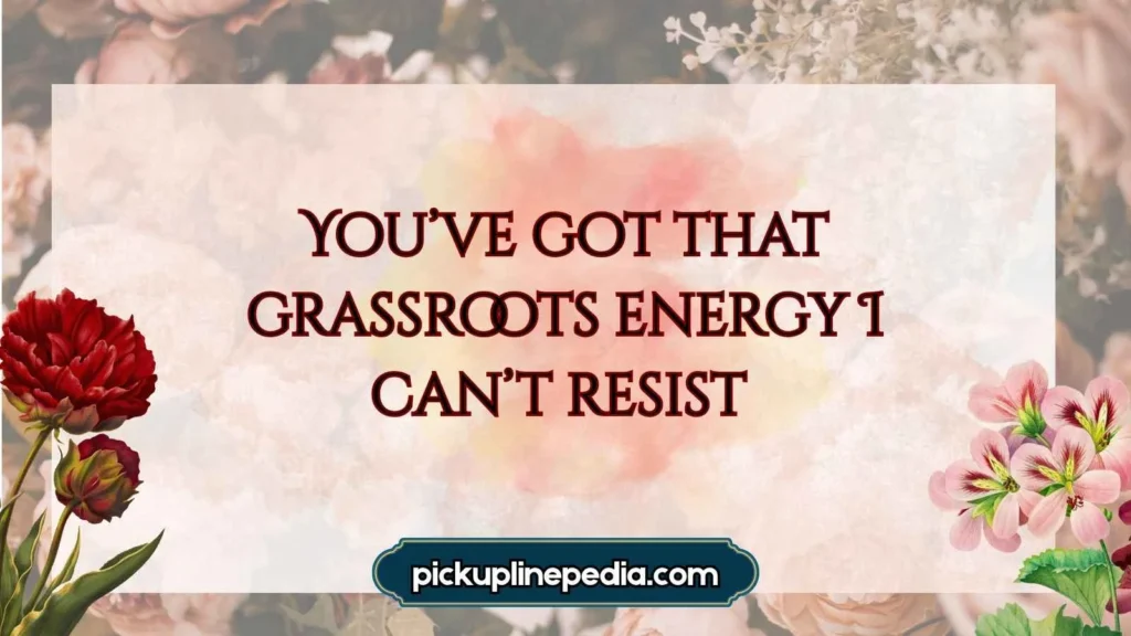 Democratic Pick Up Lines