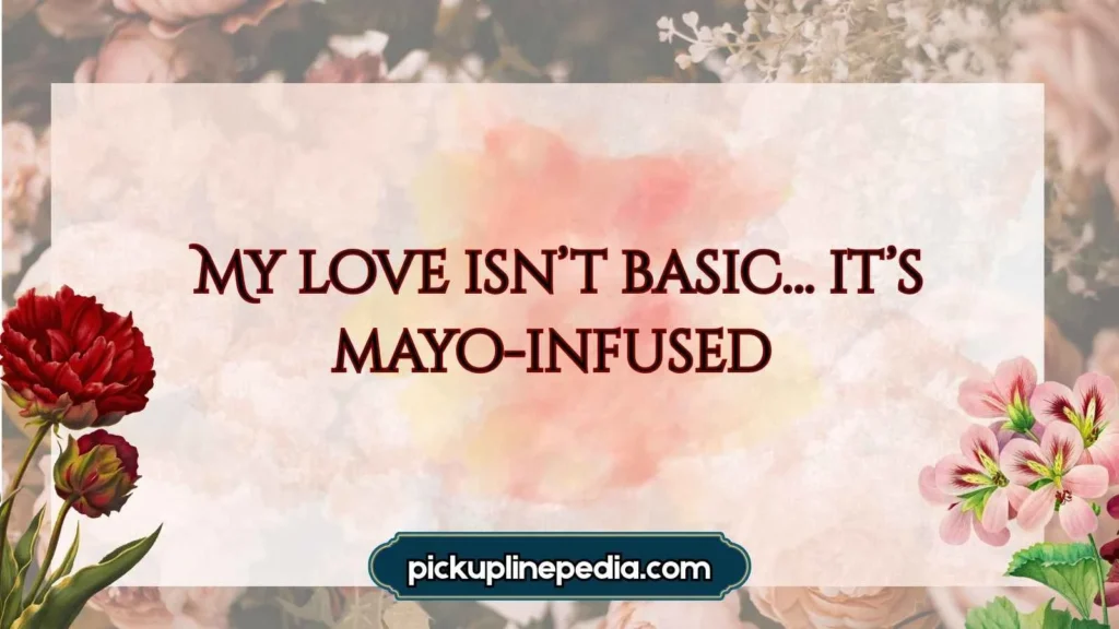 Irresistible Condiment-ial Pick-Up Lines