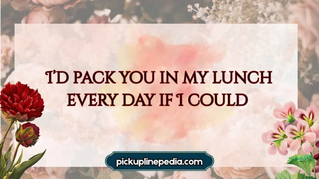 Sandwich Pickup Lines for Him 