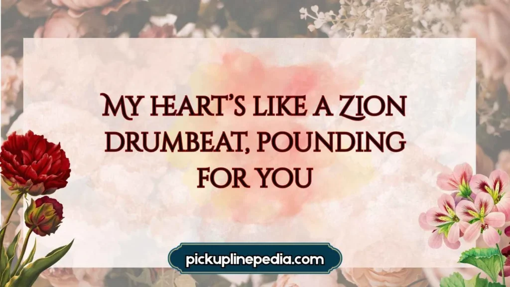 Cultural Zion Pickup Lines