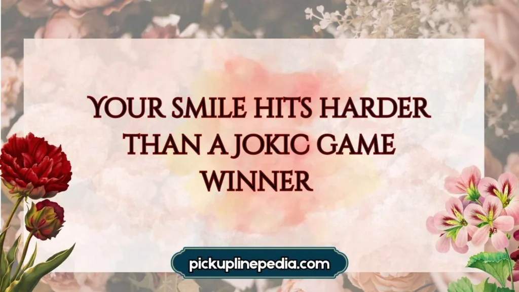 Jokic Pickup-lines for Him