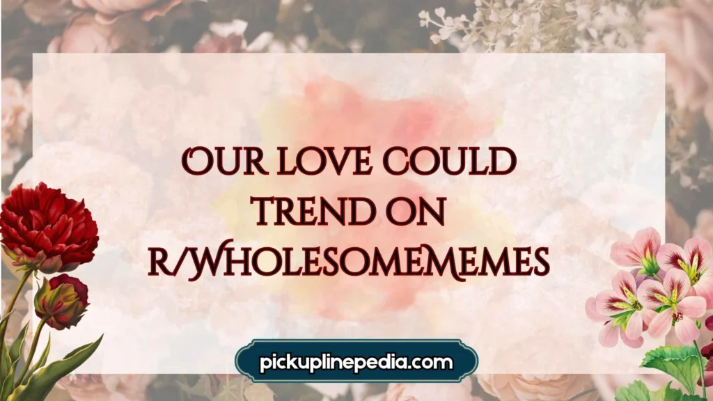 Mole Pickup Lines Reddit