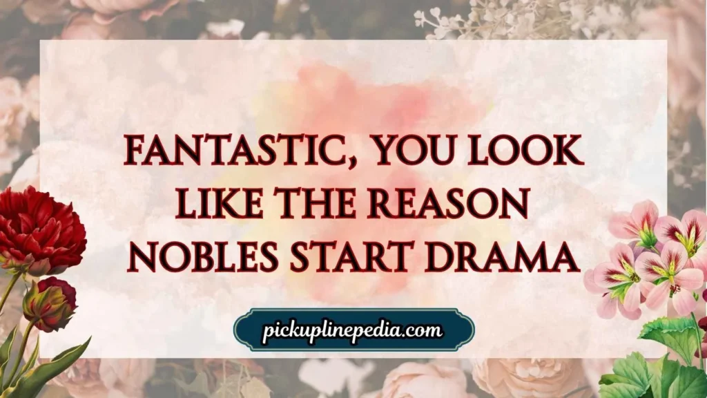 Sarcastic Royalty Pickup-lines