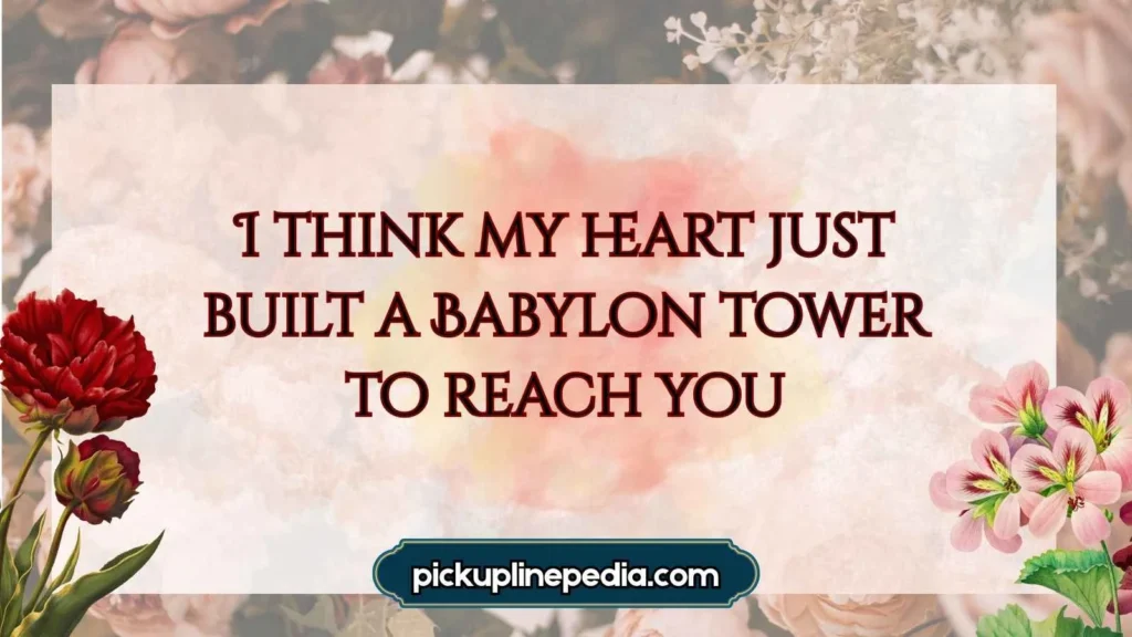 Best Babylon Pickup Lines 