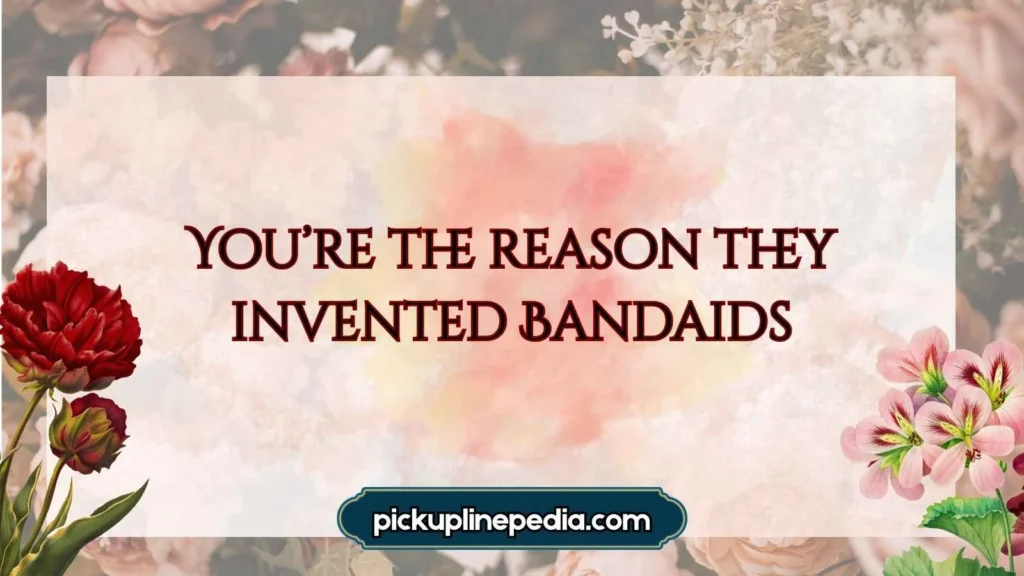 Funny Bandaid Pickup Lines