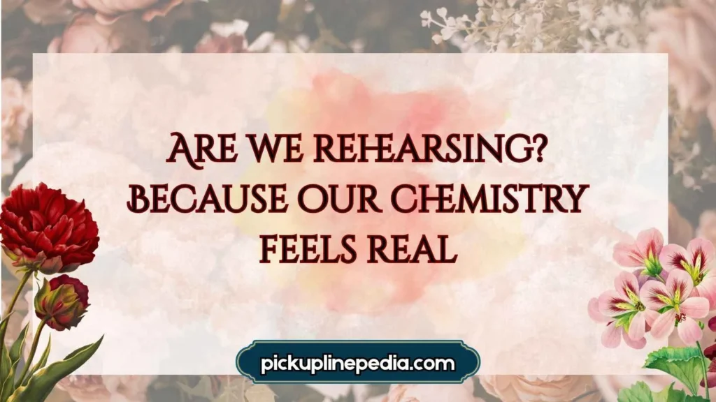 Best Acting Pickup Lines