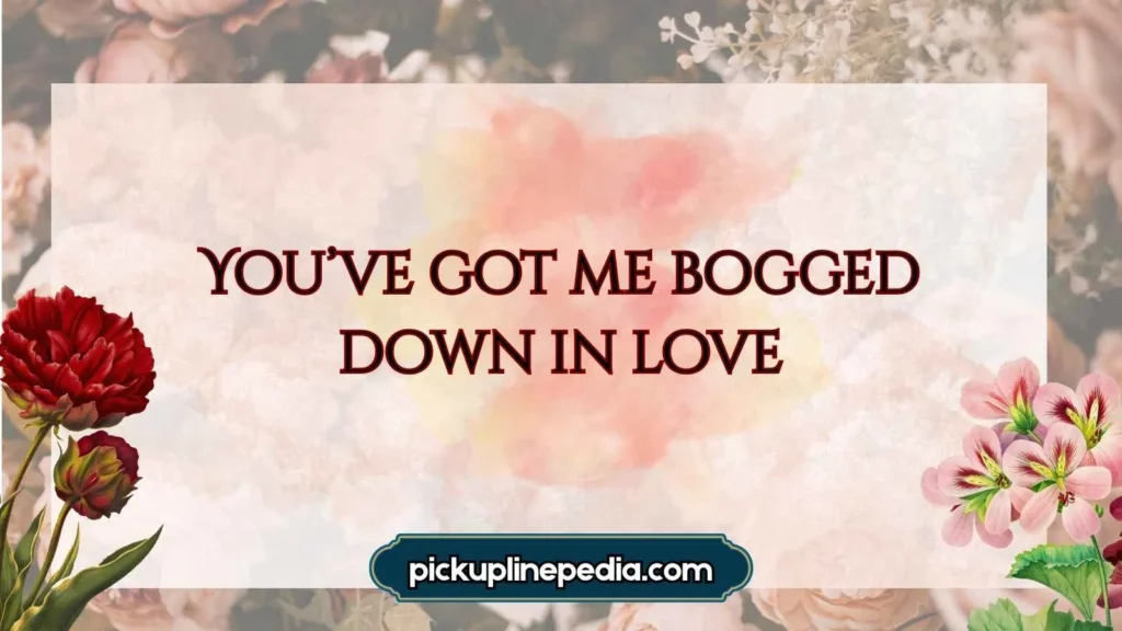 Cheesy Bog Pickup Lines