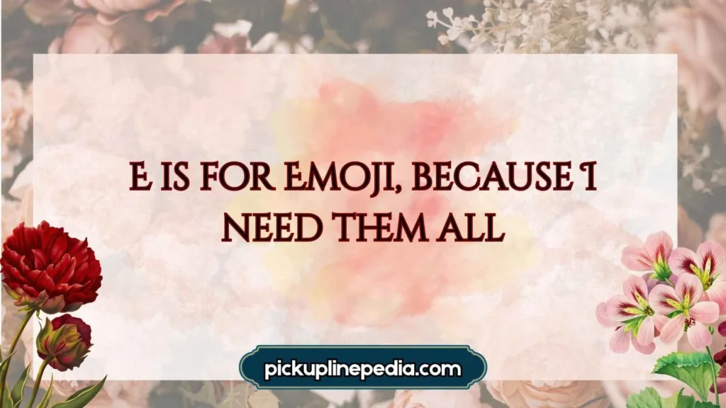  Funny Alphabet Pickup Lines