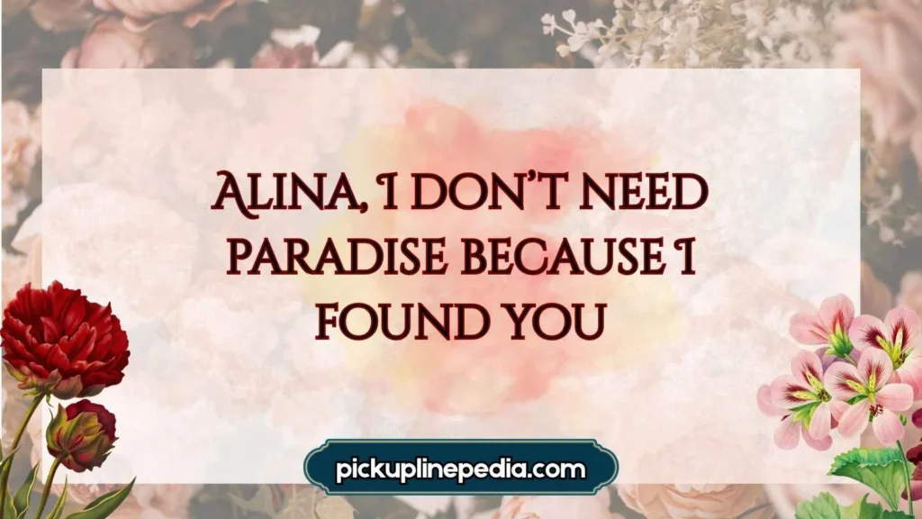 Romantic Alina Pickup Lines