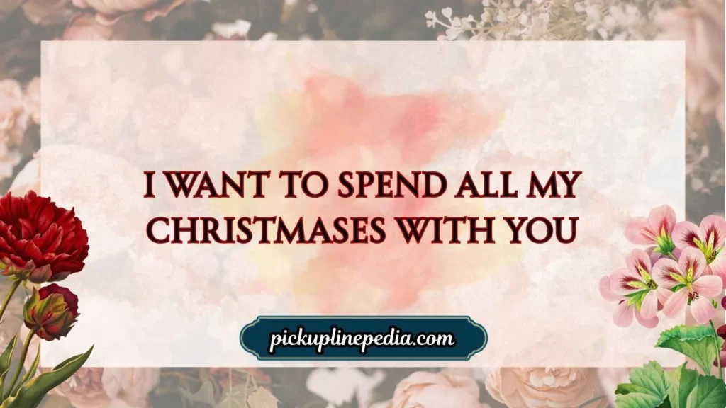 Romantic Christmas Pick Up Lines