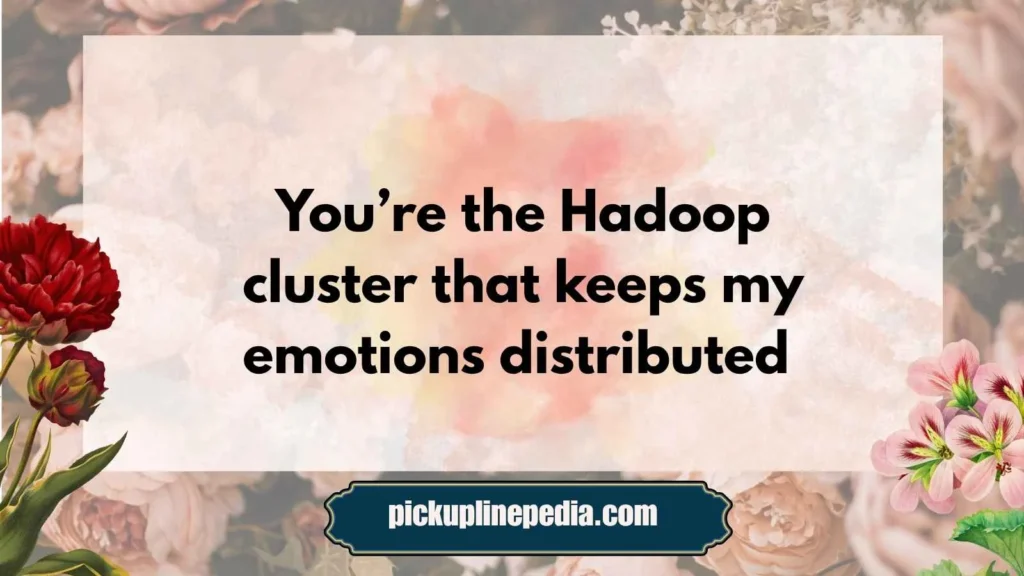 Big Data Pickup Lines