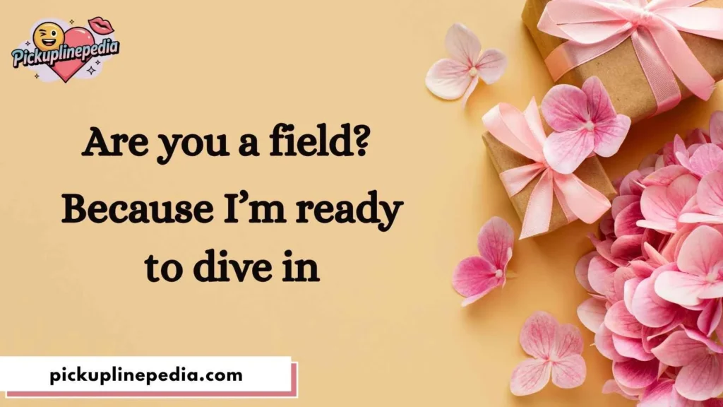 Bold Grass Pickup Lines