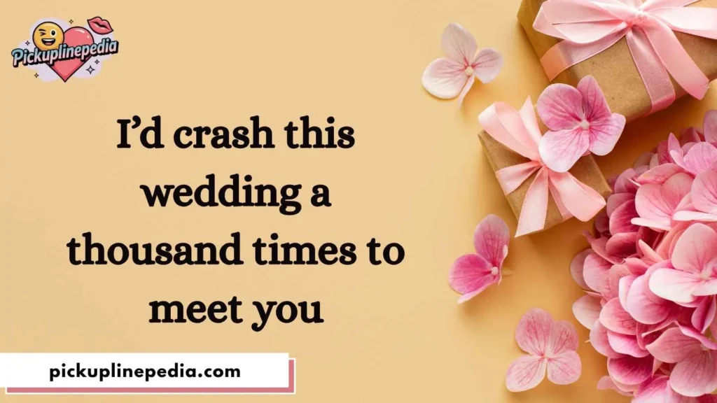 Bold Wedding Pickup Lines