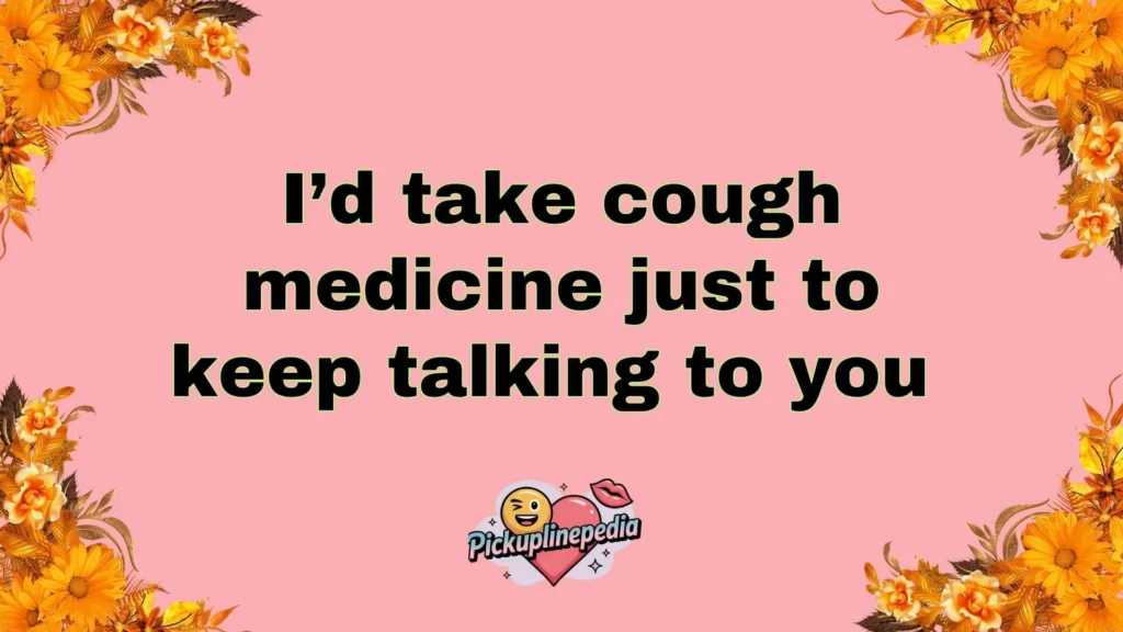 Cheesy Cough Pickup Lines