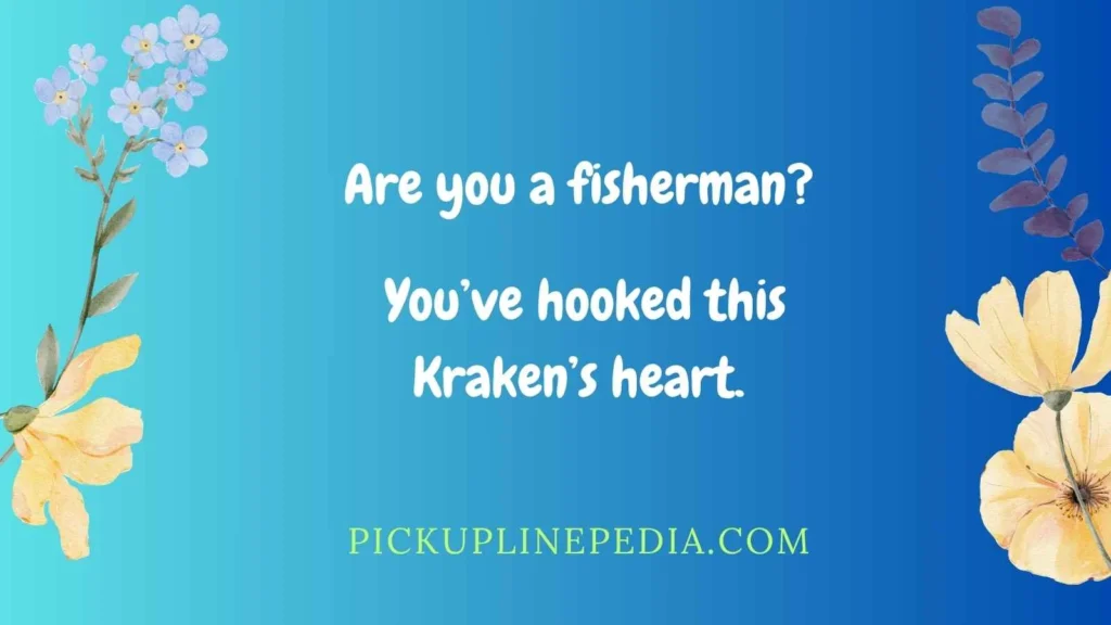 Cheesy Kraken Pickup Lines