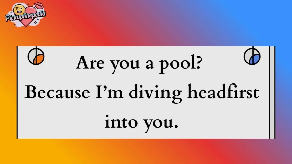 Cheesy Water-Themed Pickup Lines