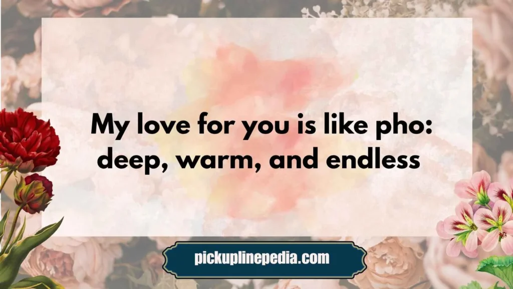 Classic Pho Pick Up Lines