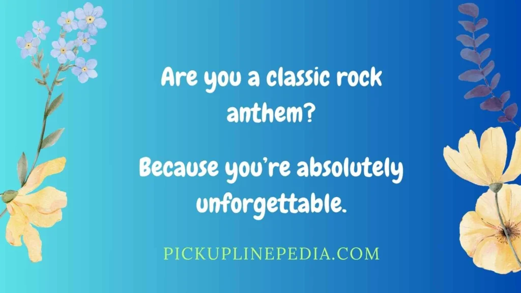 Classic Rock Pickup Lines