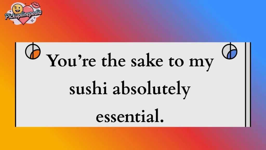 Classic Sake Charm Pickup Lines