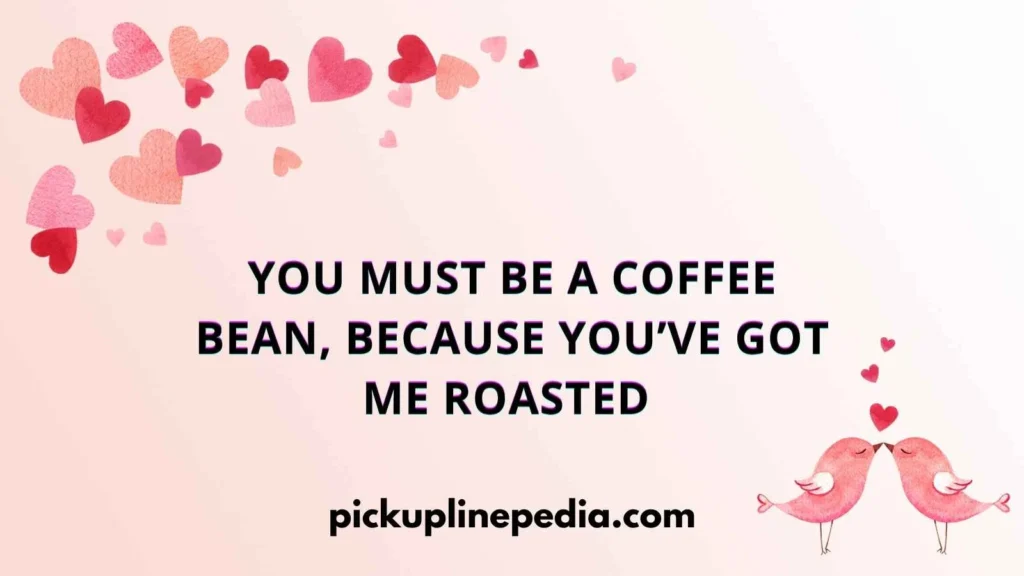 Coffee Break Pickup Lines