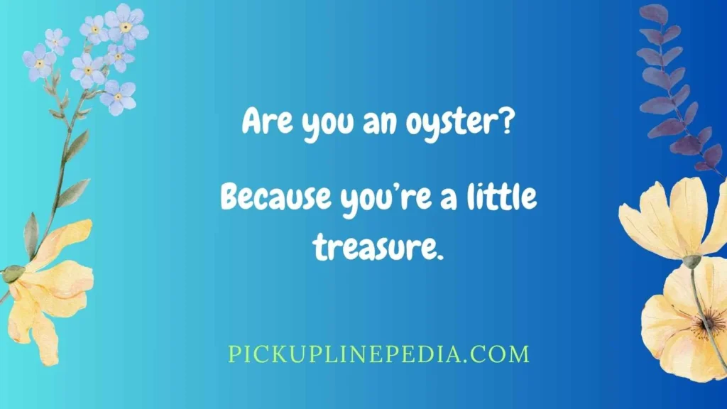 Cute Oyster Pick Up Lines