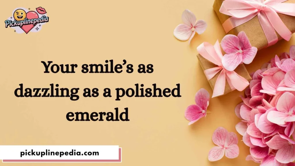 Emerald Pickup Lines
