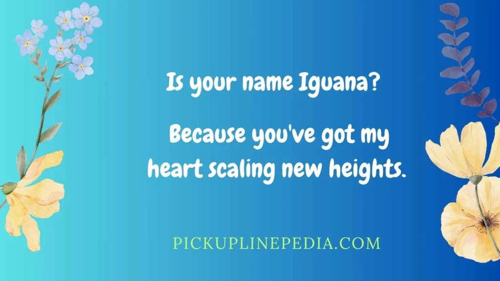 Flirty Iguana Pickup Lines