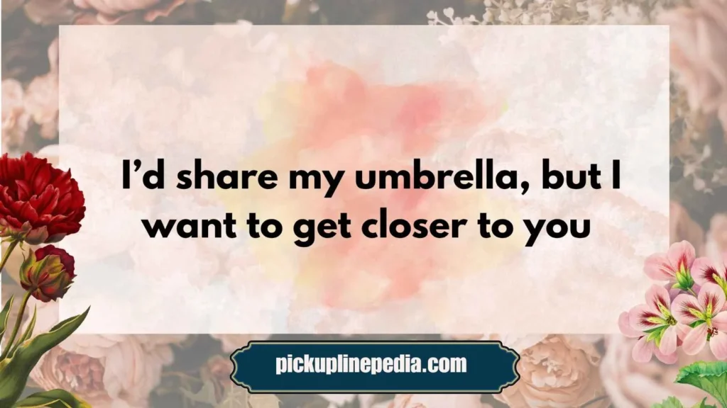 Flirty Rain Pick Up Lines 