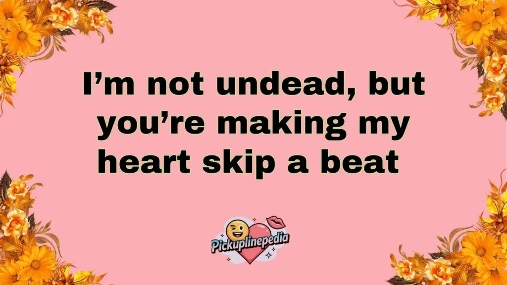 Flirty Zombie Pickup Lines