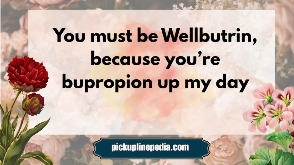 Funny Antidepressant Pickup Lines