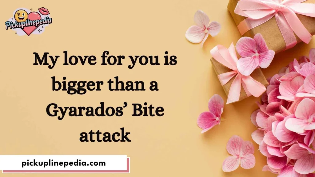 Funny Gyarados Pickup Lines