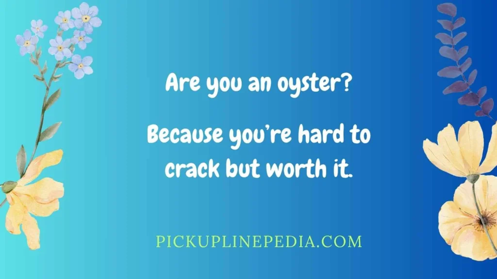 Funny Oyster Pick Up Lines