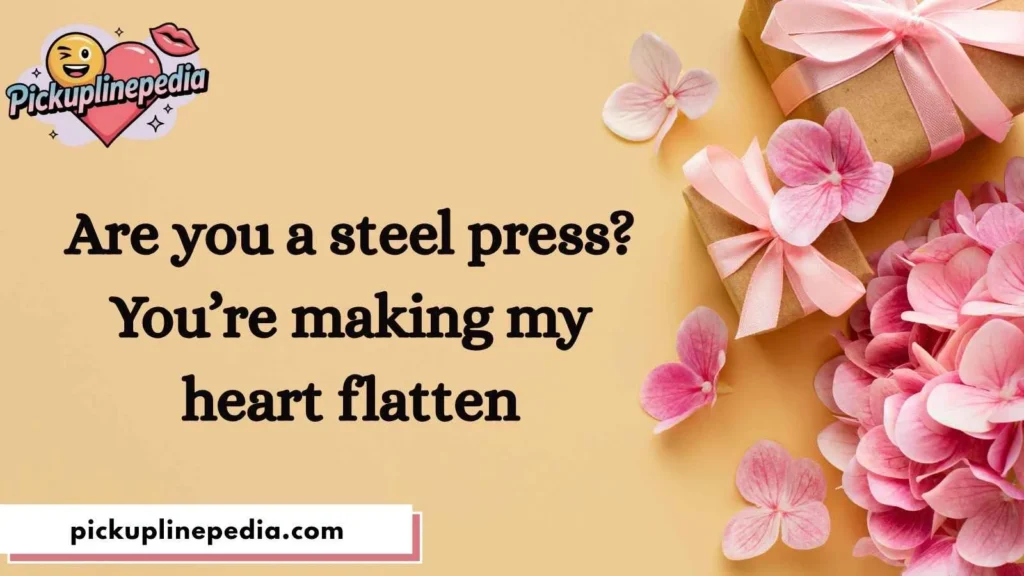 Funny Steel Pickup Lines