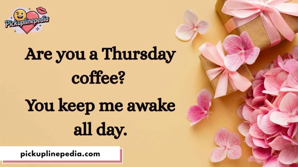 Funny Thursday Pickup Lines