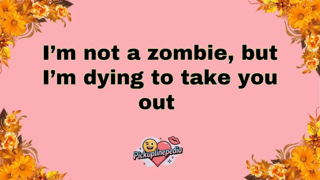 Funny Zombie Pickup Lines