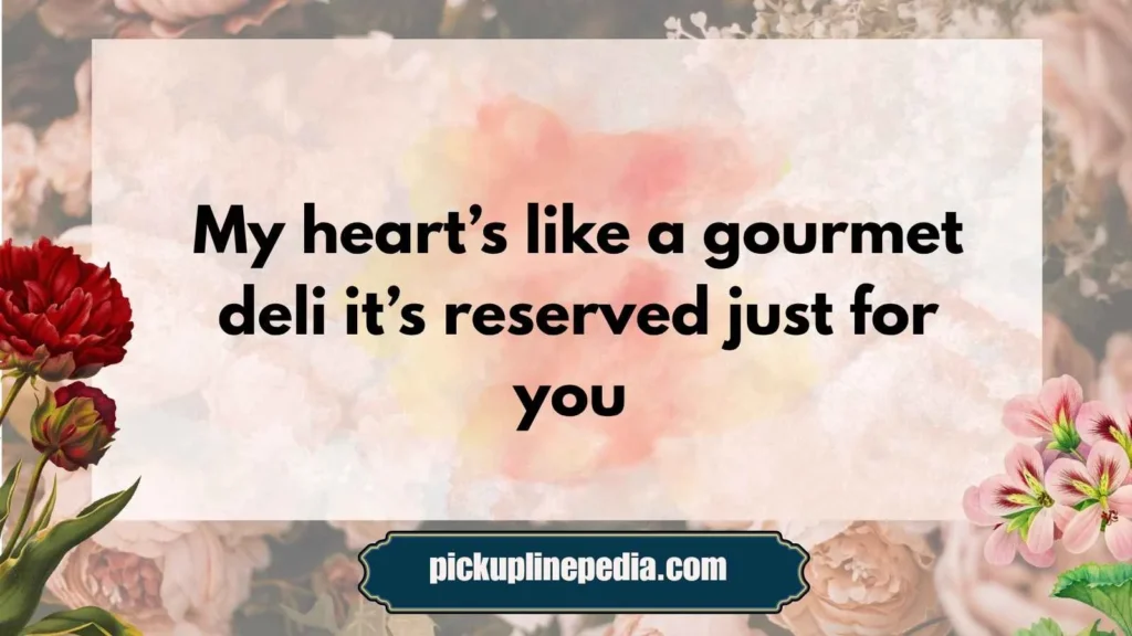 Gourmet Sandwich Pickup Lines
