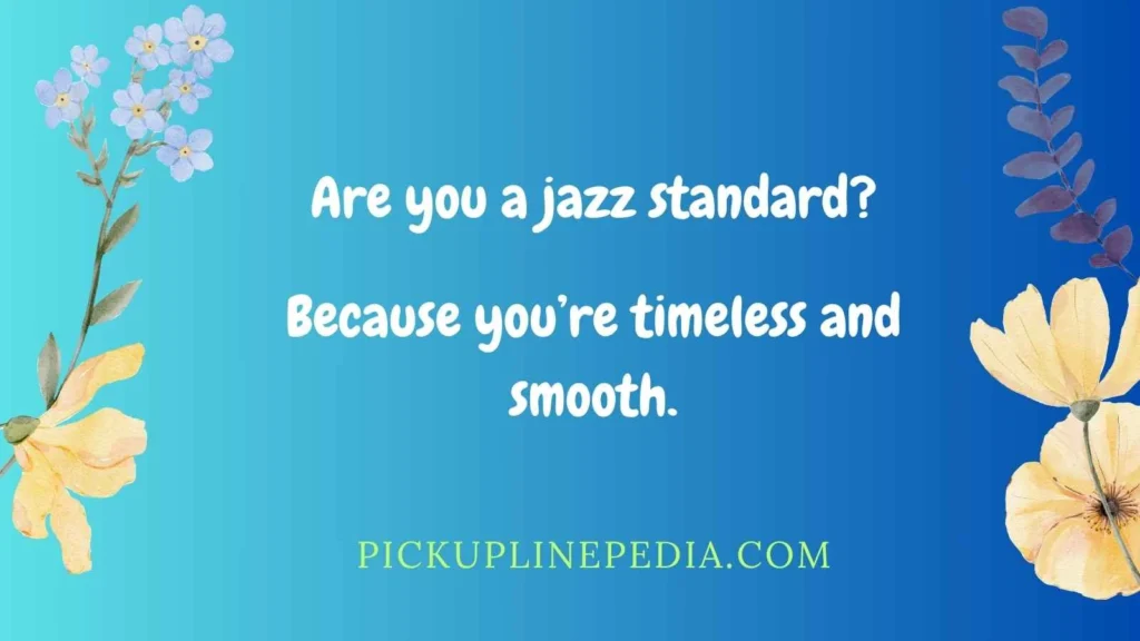 Jazz & Blues Pickup Lines