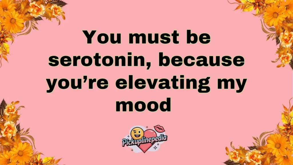 Neuroscience Pick Up Lines 