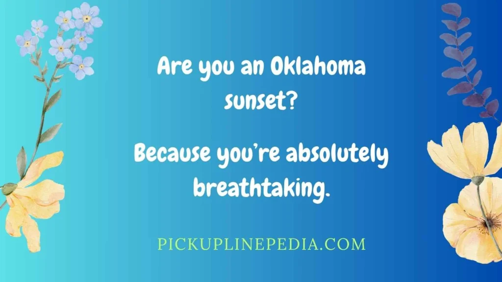 Oklahoma Nature Pickup Lines