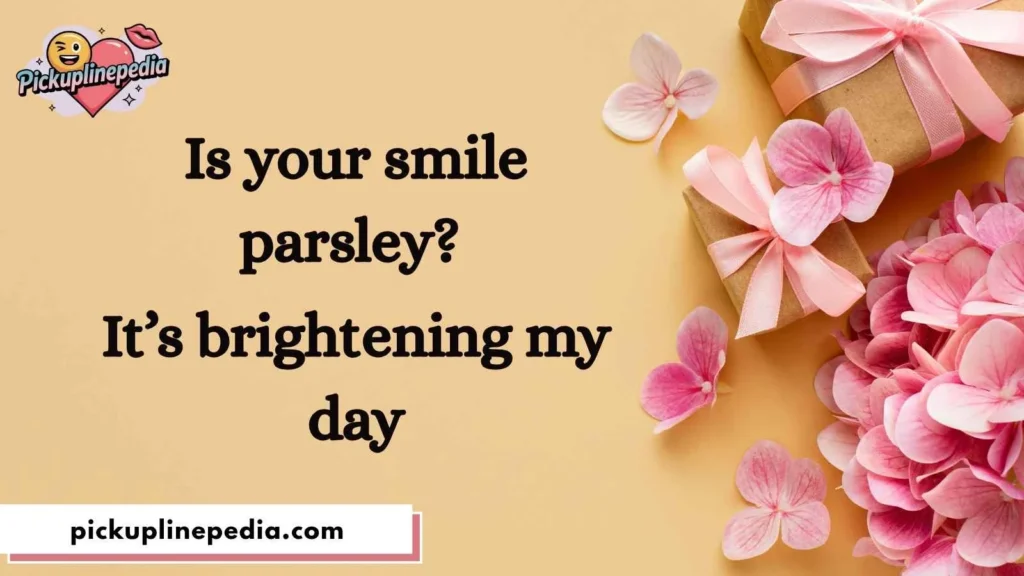 Parsley Pickup Lines