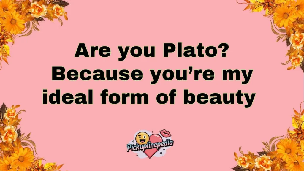 Philosophy Pick Up Lines 