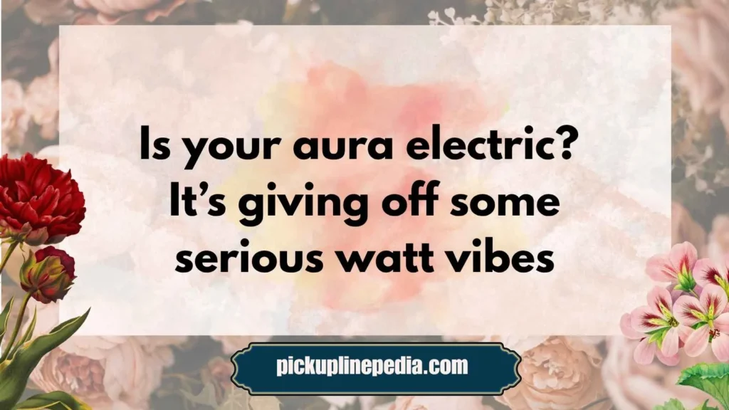  Playful Watt-Themed Pickup Lines
