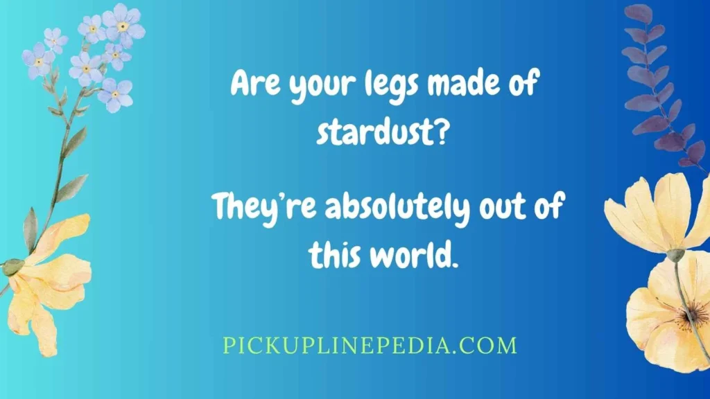 Romantic Leg Pickup Lines