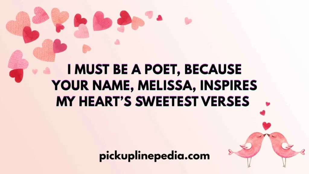 Romantic Melissa Pick Up Lines