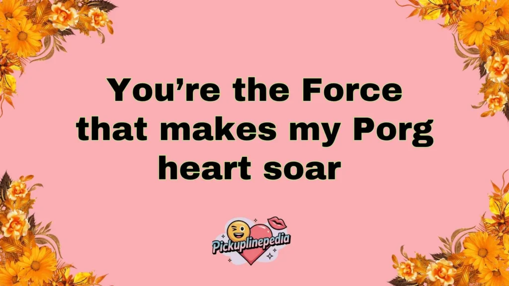 Romantic Porg Pickup Lines