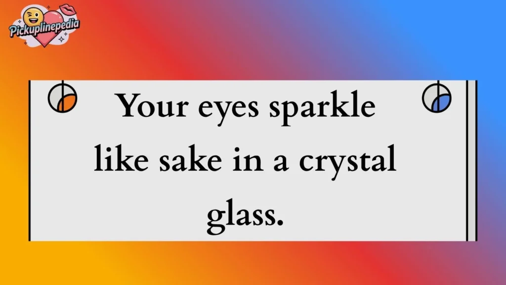 Romantic Sake Pickup Lines