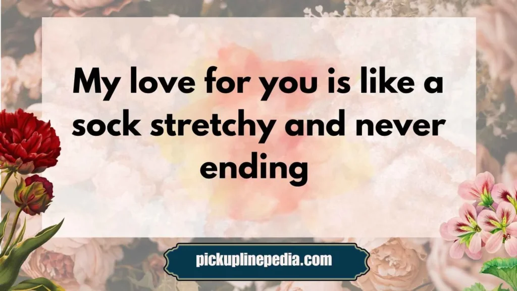 Romantic Sock Pickup Lines