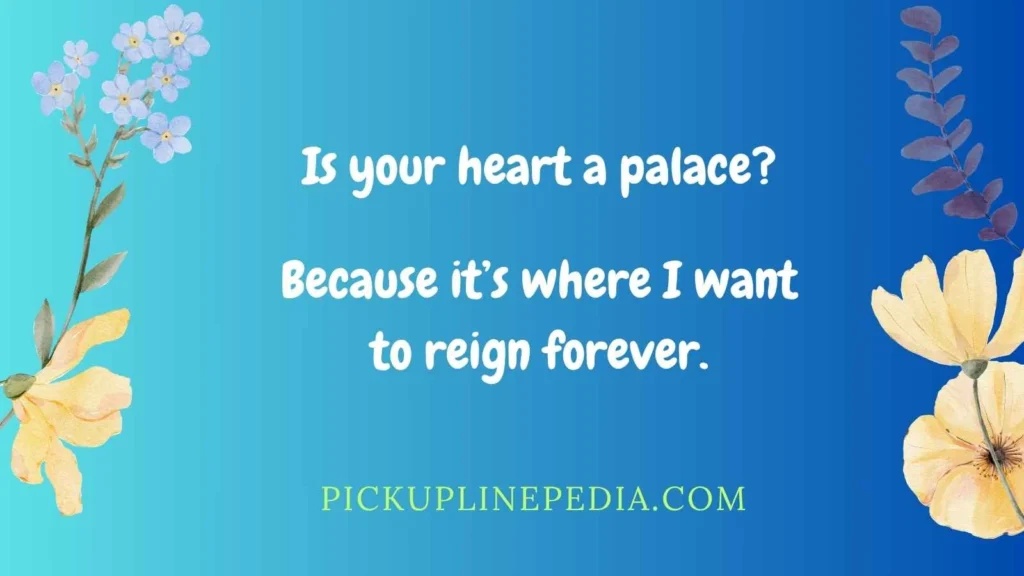 Royal Compliment Pickup Lines